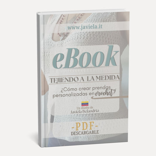 eBook - Tejiendo a la medida - ¿Cómo crear prendas personalizadas en crochet?