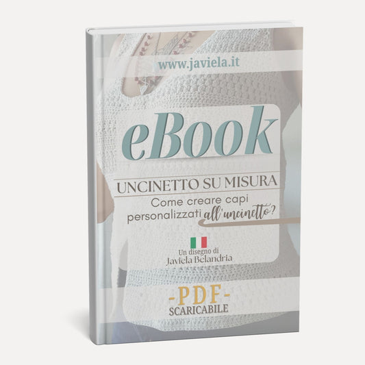 eBook - Uncinetto su misura - Come creare capi personalizzati all’uncinetto?